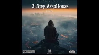 Matz Muziq 3-Step AfroHouse Mixtape | Dlala Thukzin | Heavy K | Morda | Funky Qla |  Ulele | Konzi