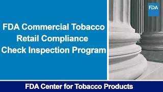 FDA Commercial Tobacco Retail Compliance Check Inspection Program