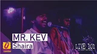 Shaira - Mr. Kev - Live 101