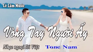 Karaoke - Vòng Tay Người Ấy Tone Nam | Lê Lâm Music