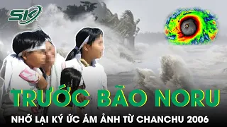 Chống Chọi Với Siêu Bão Noru, Ám ảnh Chanchu Hiện Về: “Chẳng cơn bão lớn nào bằng bão lòng” | SKĐS