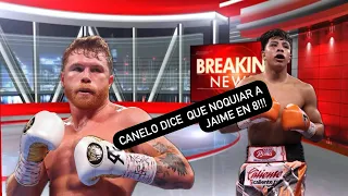 Canelo dice que Jaime no dura 8 asaltos