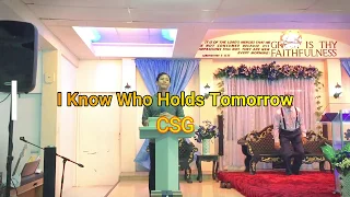I Know Who Holds Tomorrow - CSG