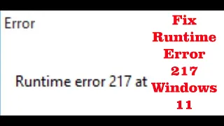 Fix Runtime Error 217 In Windows 11 PC