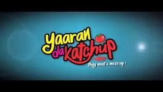 Yaaran Da Katchup - Official Trailer | Hardy Sandhu | Varun Sharma | Yuvika | | Anita