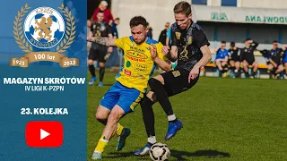 Magazyn skrótów IV ligi K-PZPN - 22. kolejka [WIDEO] #laczynaspilka #4liga #kpzpn