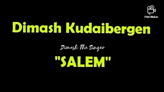 SALEM | DIMASH KUDAIBERGEN | with English Translation | Inday Terry Traveller