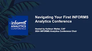 Navigating Your First INFORMS Analytics Conference