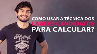 Como usar a técnica dos lances candidatos para calcular?