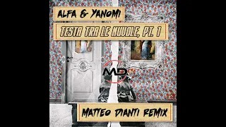 Alfa & YANOMI - Testa tra le nuvole, Pt. 1 (Matteo Dianti Remix)