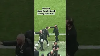 Derbide Okan Buruk - Şenol Güneş tartışması