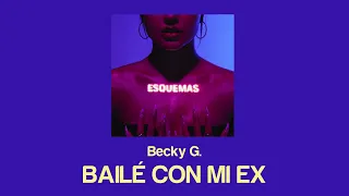 Becky G - BAILÉ CON MI EX (Letra /English Lyrics)