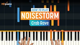 How to Play "Crab Rave" by Noisestorm | HDpiano (Part 1) Piano Tutorial