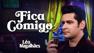 Léo Magalhães - FICA COMIGO