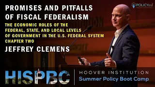 Jeffrey Clemens on the Promises and Pitfalls of Fiscal Federalism | Ch.2 | HISPBC
