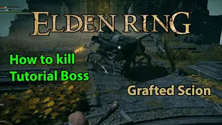 Elden Ring - How to kill Tutorial Boss Grafted Scion - [Wretch class]