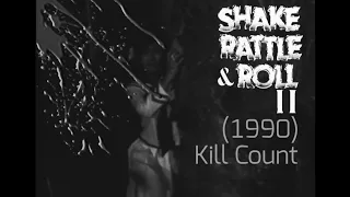 Shake, Rattle & Roll II (1990) Kill Count