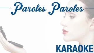 Paroles paroles - Rendu célèbre par Dalida (KARAOKÉ - Version instrumentale + paroles)