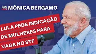 Lula pede indicação de mulheres para vaga no STF l Mônica Bergamo