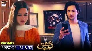 Ishq Hai Episode 31 & 32 Presented by Express Power Tonight at 8:00 PM only on ARY Digital