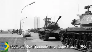 Rádios informam a Queda de João Goulart e Movimentações do Exército - Golpe Militar de 1964