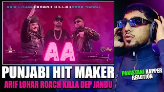 Pakistani Rapper Reacts to AA | Roach Killa | Arif Lohar | Deep Jandu