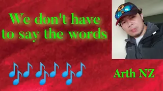 We don't have to say the words (Gerard Joling) with lyrics- cover by Arth NZ