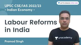 Labour Reforms in India | UPSC CSE/IAS | Pramod Singh | Unacademy
