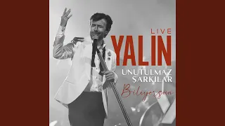 Unutulmaz Şarkılar: Biliyorsun (Live)