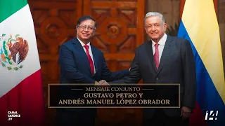 Mensaje Conjunto. Gustavo Petro y Andrés Manuel López Obrador