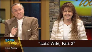 “Lot's Wife, Part 2” - 3ABN Today Family Worship  (TDYFW240001)