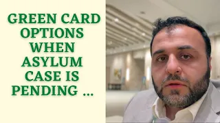 Green Card Options when Asylum is Pending ...