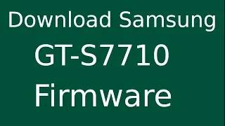 How To Download Samsung GALAXY XCOVER 2 GT-S7710 Stock Firmware (Flash File) For Update Device