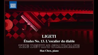 Han Chen plays Ligeti's Études No. 13. L'escalier du diable (The Devil's Staircase)