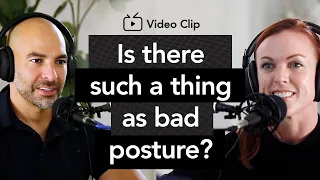 Is there such a thing as bad posture? | Beth Lewis & Peter Attia, M.D.