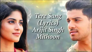 Tere Sang Full Song With Lyrics Satellite Shankar | Arijit Singh | Aakanksha Sharma | Mithoon