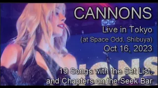 CANNONS (from LA US )   First Live Show in Tokyo on Oct. 16, 2023 ( with the Set List of 19 Songs)