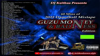 2023 Dancehall Mix GUZU MONEY & BADNESS ED. Ft. Valiant, Skeng, Chronic Law, Ding Dong by DJ KEITHUS