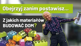 Z jakich materiałów budować dom? Pan Maciej radzi!