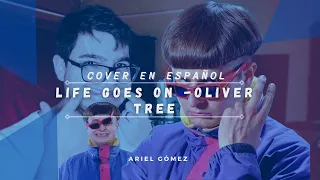 Oliver Tree - Life Goes On - (Cover en Español). @ArielGomez