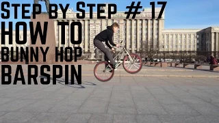 Step by Step #17: Как сделать банни хоп барспин (How to bunny hop barspin MTB/BMX)