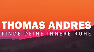 Geführte Meditation (kurz) - Finde deine innere Ruhe - Thomas Andres