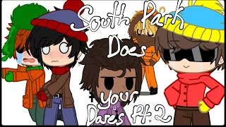 [] ‘ ‘ South Park does your dares! ‘ ‘ [] not og 🍃 [] gc [] dare video [] part 2 [] ships [] sp []