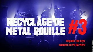 Beyond The Styx - Recyclage Metal Rouillé 3