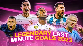 Legendary Last Minute Goals 2023