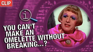 QI | You Can't Make An Omelette Without Breaking... What?