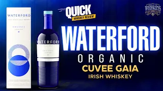 Irish Whisky Quick Review - Waterford Organic Cuvee Gaia