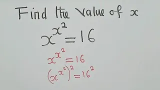 Find the value of x, x^x^2=16 Olympiad Mathematics