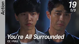 [CC/FULL] You're All Surrounded EP19 (1/3) | 너희들은포위됐다