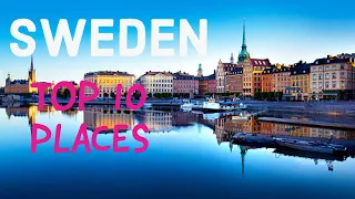 Top 10 Must-Visit Places in Sweden | Explore the Best of Scandinavian Beauty!